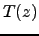 $\displaystyle T(z)$